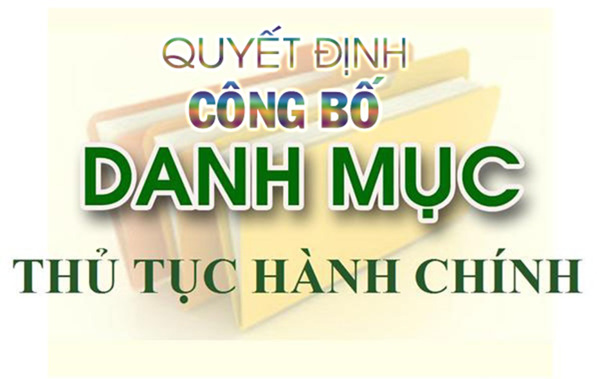 Ban hành Quyết định công bố Danh mục thủ tục hành chính chuẩn hóa lĩnh vực Văn hóa, Thể thao và Du lịch thuộc thẩm quyền  giải quyết của Sở Văn hoá, Thể Thao và Du lịch; UBND cấp huyện, UBND cấp xã trên địa bàn tỉnh