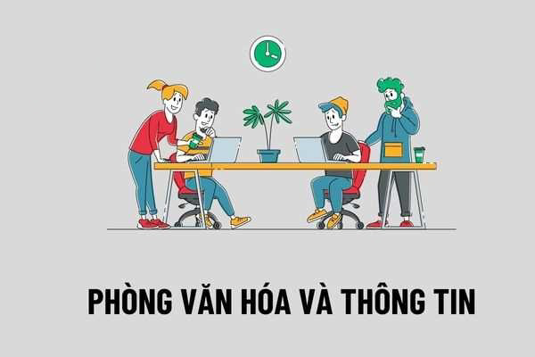 Hướng dẫn chức năng, nhiệm vụ, quyền hạn của Phòng Văn hóa và Thông tin thuộc Ủy ban nhân dân cấp huyện