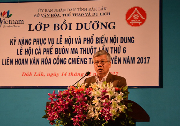 Khai mạc Lớp bồi dưỡng kỹ năng phục vụ Lễ hội Cà phê Buôn Ma Thuột lần 6 và Liên hoan Văn hóa Cồng chiêng Tây Nguyên năm 2017